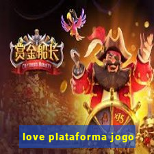 love plataforma jogo