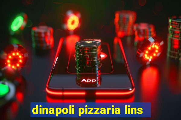 dinapoli pizzaria lins