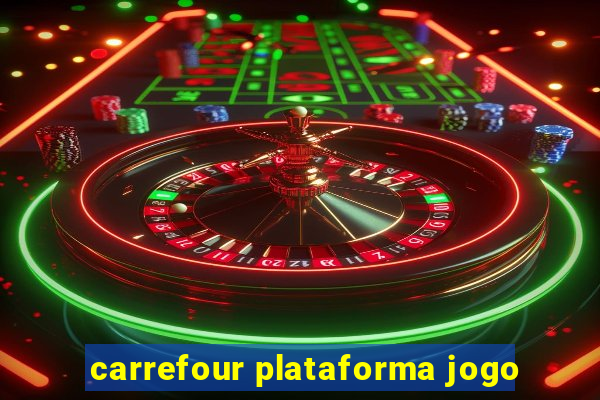 carrefour plataforma jogo