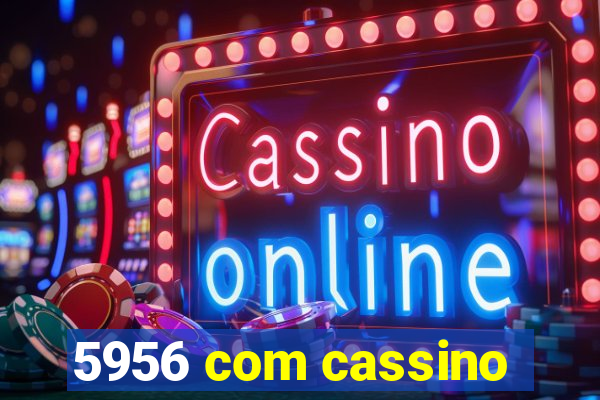 5956 com cassino