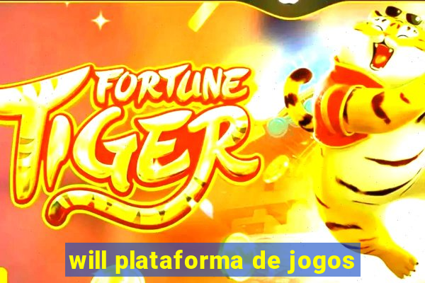 will plataforma de jogos