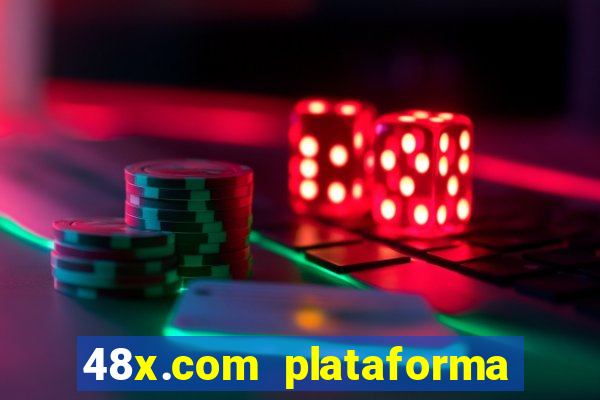 48x.com plataforma de jogos