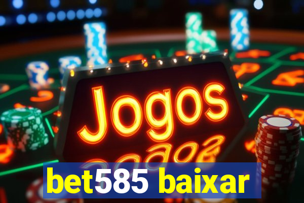 bet585 baixar