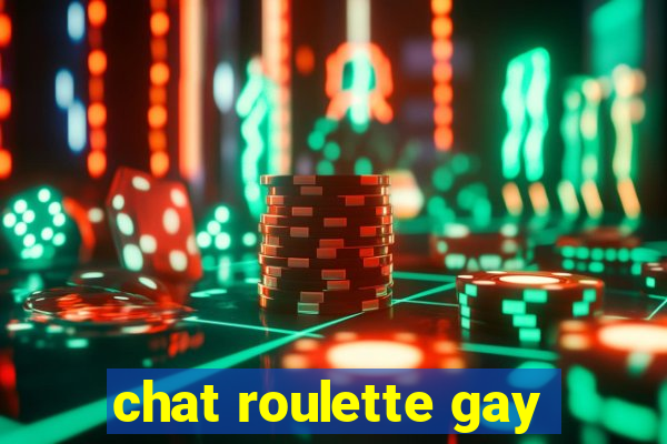 chat roulette gay