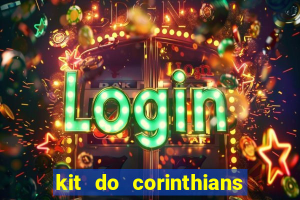 kit do corinthians dls 2021