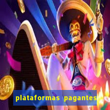 plataformas pagantes no momento