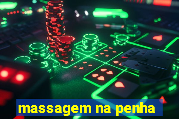 massagem na penha