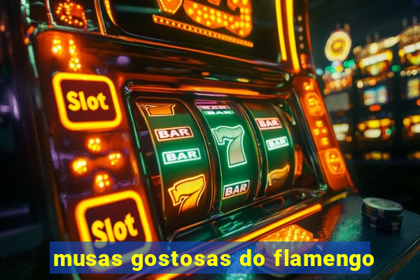 musas gostosas do flamengo