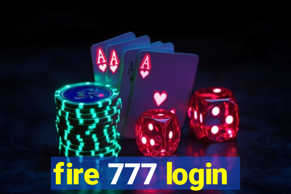 fire 777 login