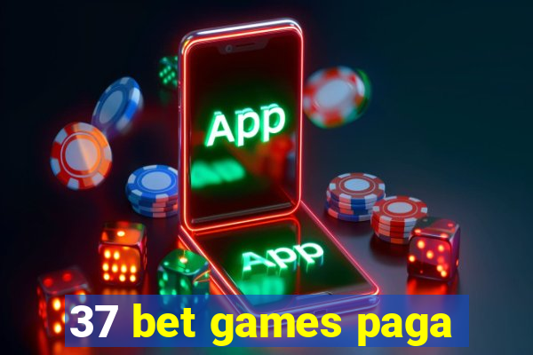 37 bet games paga