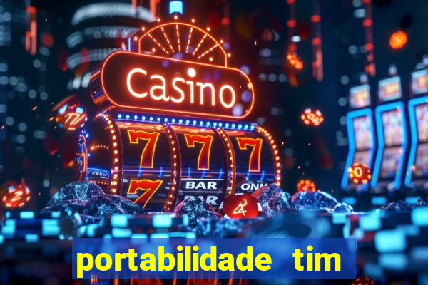 portabilidade tim para tim