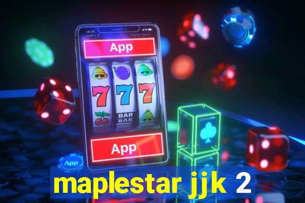 maplestar jjk 2