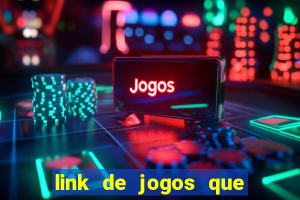 link de jogos que ganha dinheiro