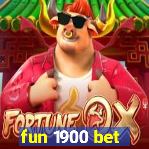 fun 1900 bet