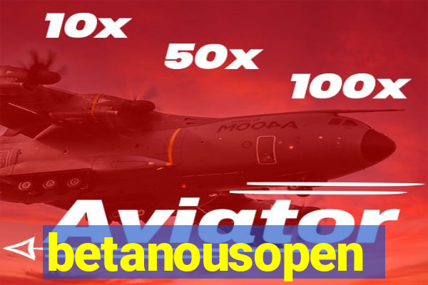 betanousopen