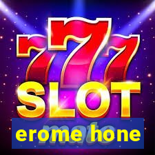 erome hone