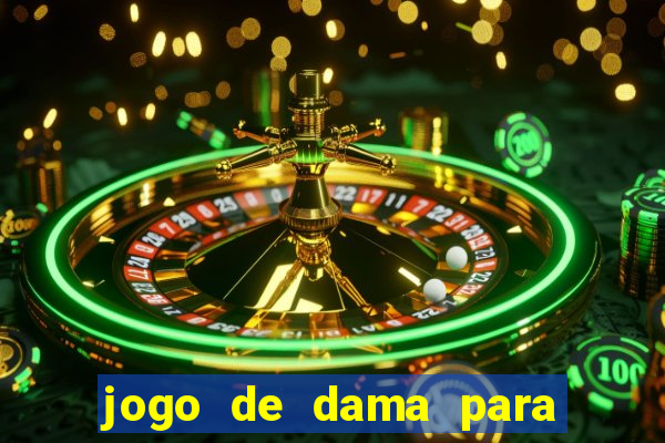 jogo de dama para ganhar dinheiro