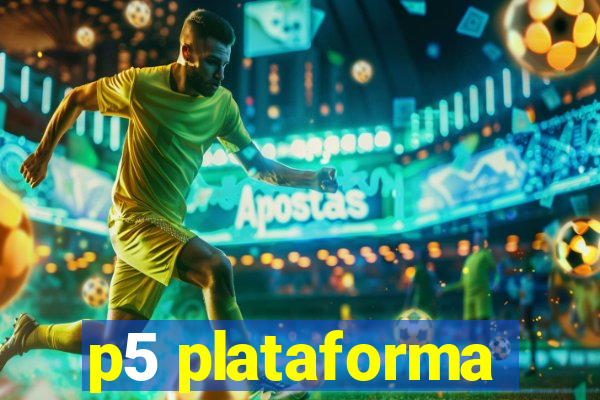 p5 plataforma