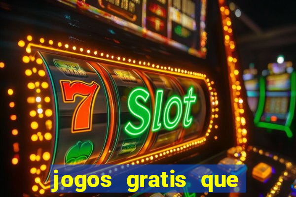 jogos gratis que realmente ganha dinheiro