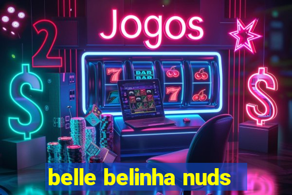 belle belinha nuds