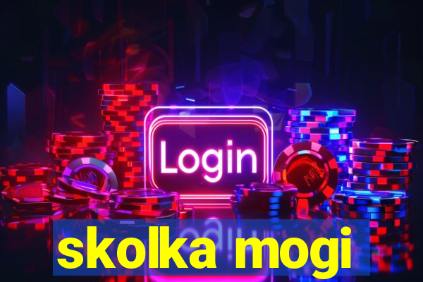 skolka mogi