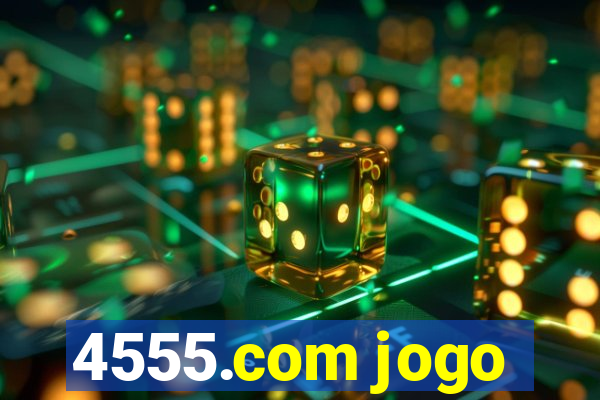 4555.com jogo