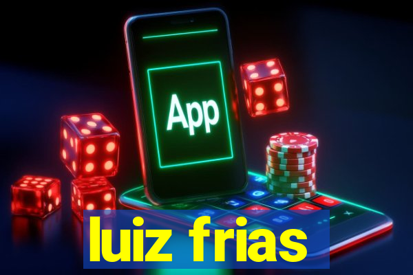 luiz frias