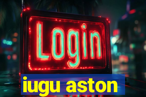 iugu aston