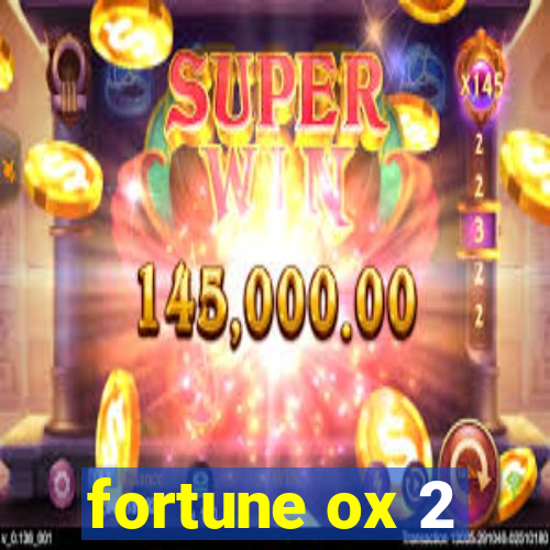 fortune ox 2