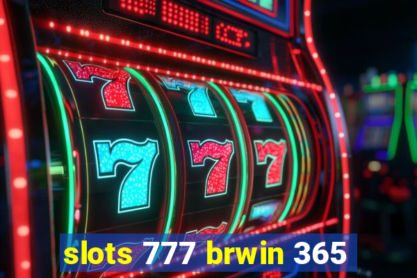 slots 777 brwin 365