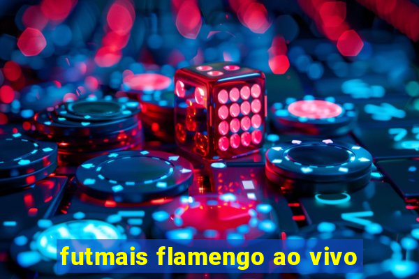 futmais flamengo ao vivo