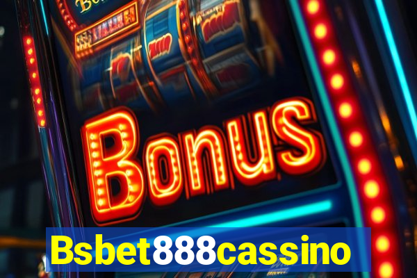 Bsbet888cassino