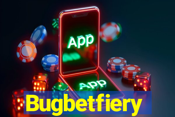 Bugbetfiery