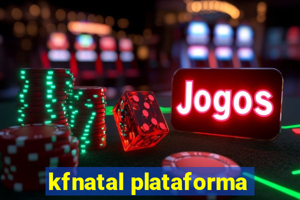 kfnatal plataforma