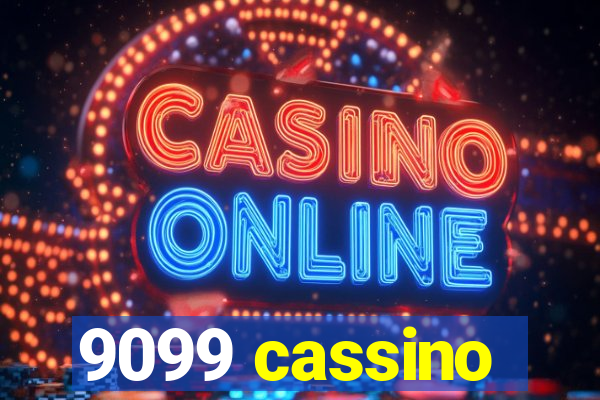 9099 cassino