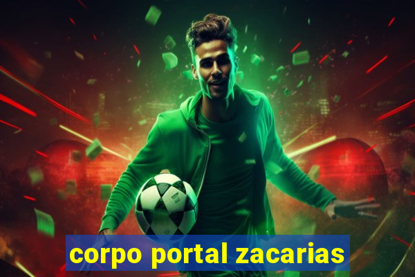 corpo portal zacarias