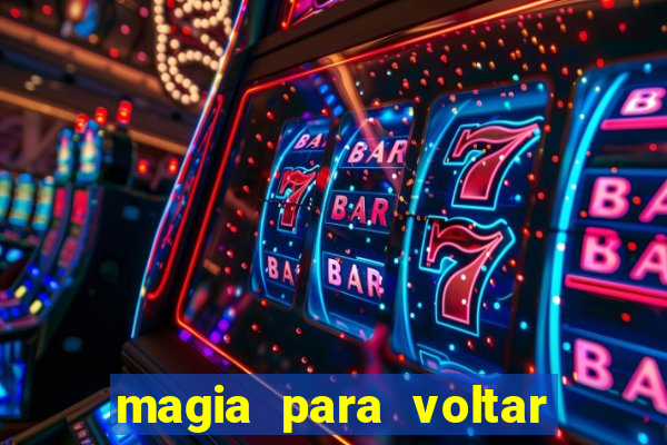 magia para voltar no tempo