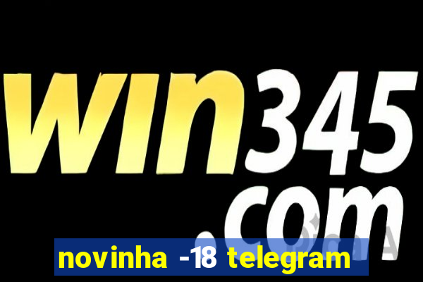 novinha -18 telegram