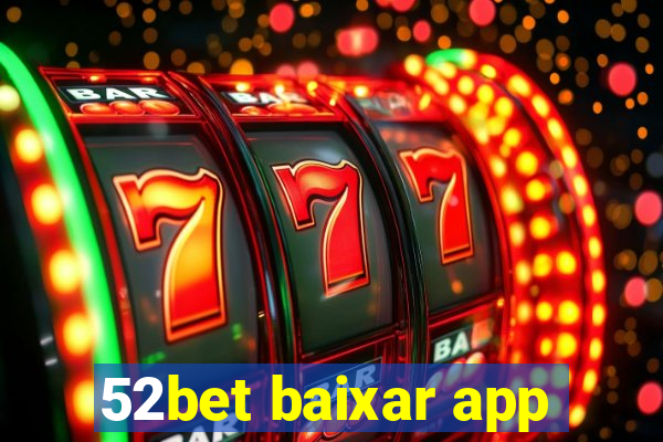 52bet baixar app