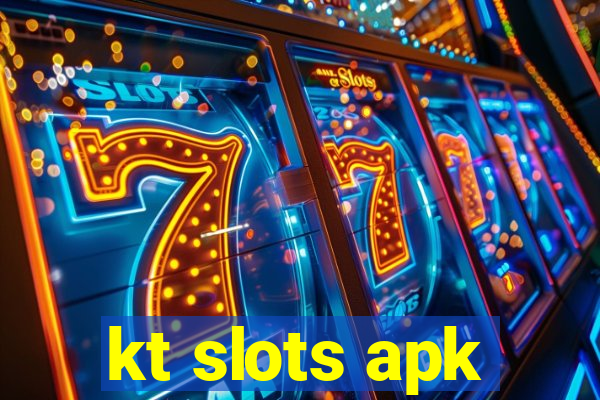 kt slots apk