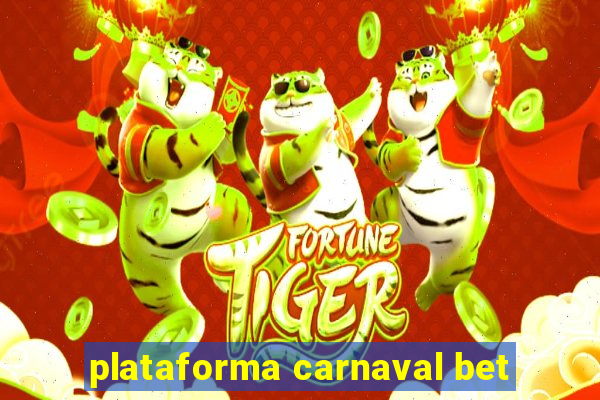 plataforma carnaval bet