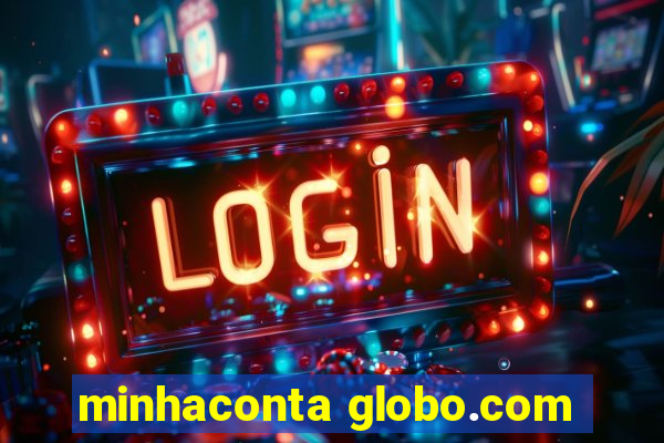 minhaconta globo.com