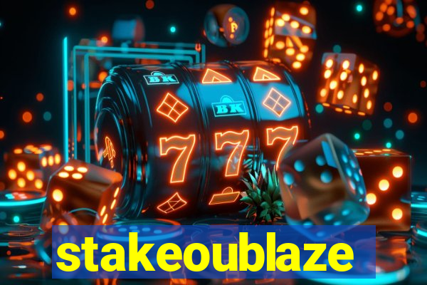 stakeoublaze