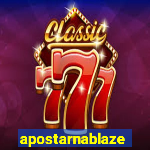 apostarnablaze