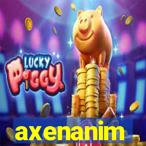 axenanim