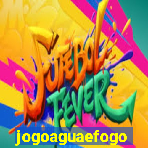 jogoaguaefogo