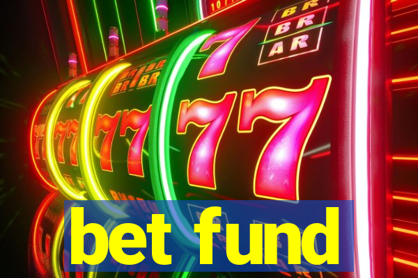 bet fund