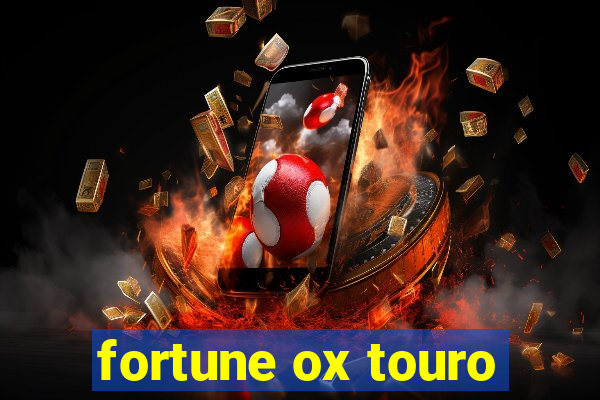 fortune ox touro