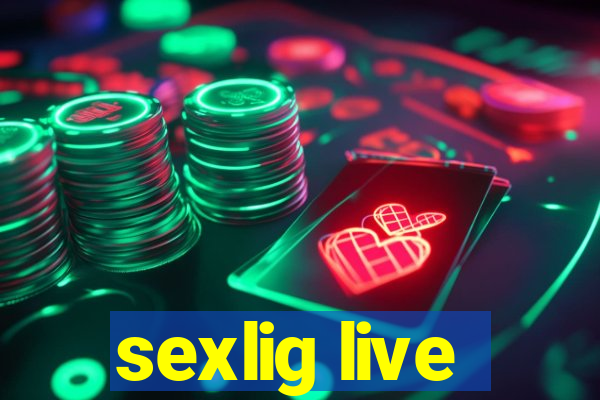 sexlig live