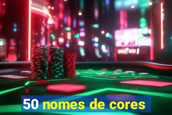 50 nomes de cores